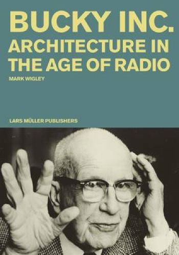Cover image for Bucky Inc: Architecture in the Age of Radio