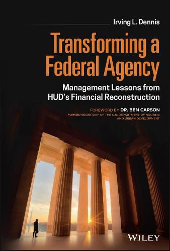 Cover image for Transforming a Federal Agency - Management Lessons  from HUD's Financial Reconstruction