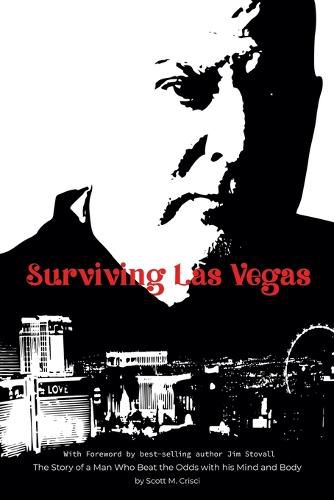 Cover image for Surviving Las Vegas: The Story of a Man Who Beat the Odds with his Mind and Body