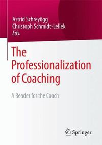 Cover image for The Professionalization of Coaching: A Reader for the Coach