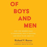 Cover image for Of Boys and Men: Why the Modern Male Is Struggling, Why It Matters, and What to Do about It