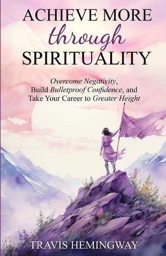 Cover image for Achieve More Through Spirituality