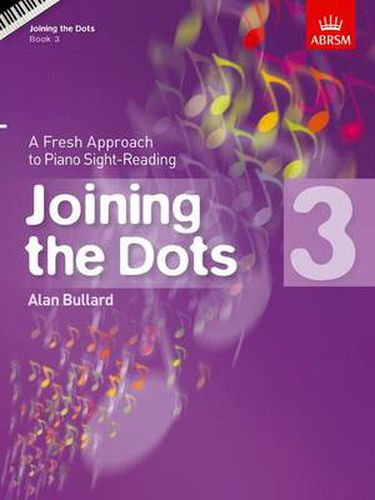 Cover image for Joining the Dots - Book 3: A Fresh Approach to Piano Sight-Reading