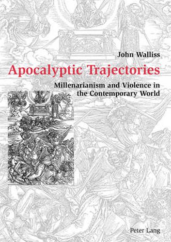 Cover image for Apocalyptic Trajectories: Millenarianism and Violence in the Contemporary World