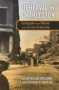 Cover image for Upheaval in Charleston: Earthquake and Murder on the Eve of Jim Crow