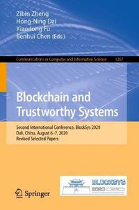 Cover image for Blockchain and Trustworthy Systems: Second International Conference, BlockSys 2020, Dali, China, August 6-7, 2020, Revised Selected Papers