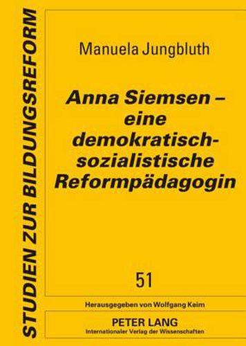 Cover image for Anna Siemsen - Eine Demokratisch-Sozialistische Reformpaedagogin