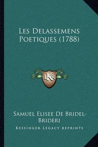 Cover image for Les Delassemens Poetiques (1788)