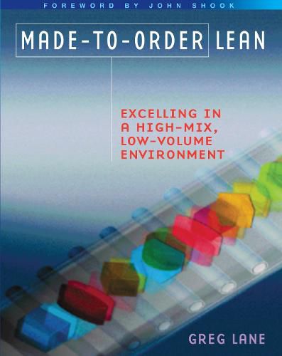 Cover image for Made-to-Order Lean: Excelling in a High-Mix, Low-Volume Environment