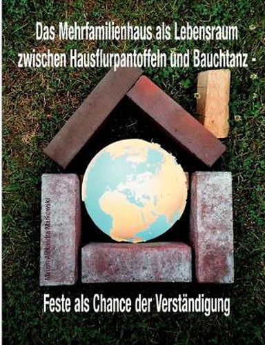 Cover image for Das Mehrfamilienhaus als Lebensraum zwischen Hausflurpantoffeln und Bauchtanz: Feste als Chance der Verstandigung