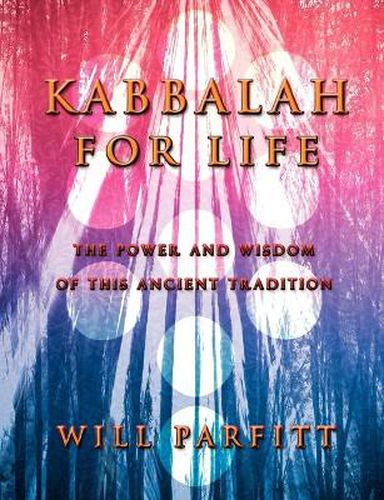 Cover image for Kabbalah For Life: The Wisdom and Power of This Ancient Tradition