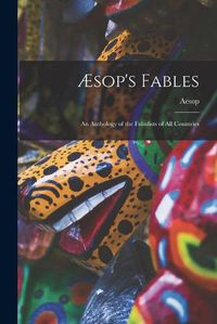 Cover image for AEsop's Fables: an Anthology of the Fabulists of All Countries