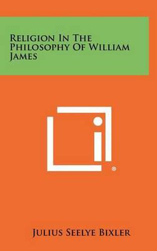 Cover image for Religion in the Philosophy of William James