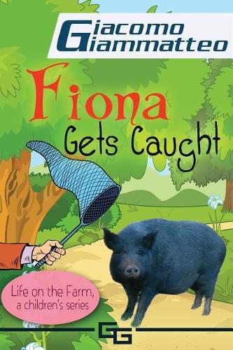 Life on the Farm for Kids, Book II: Fiona Get's Caught