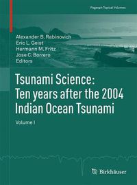 Cover image for Tsunami Science: Ten years after the 2004 Indian Ocean Tsunami: Volume I