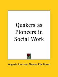 Cover image for Quakers as Pioneers in Social Work (1931)