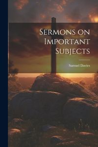 Cover image for Sermons on Important Subjects