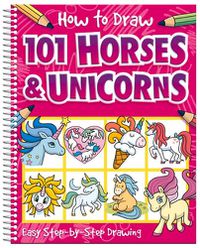 Cover image for How to Draw 101 Horses and Unicorns