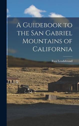 Cover image for A Guidebook to the San Gabriel Mountains of California