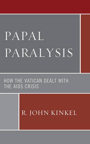 Cover image for Papal Paralysis: How the Vatican Dealt with the AIDS Crisis