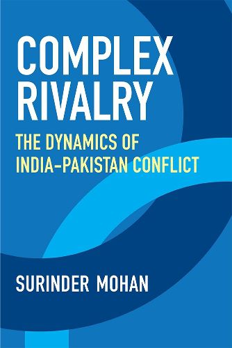 Cover image for Complex Rivalry: The Dynamics of India-Pakistan Conflict