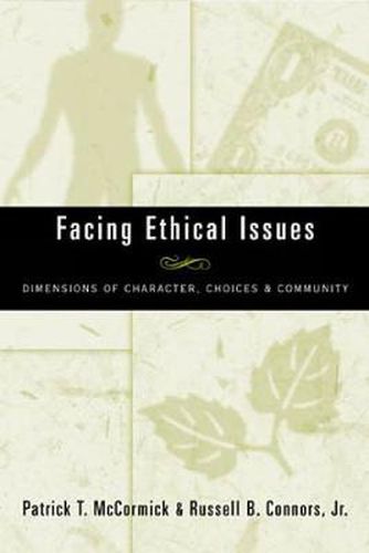 Facing Ethical Issues: Dimensions of Character, Choices & Community