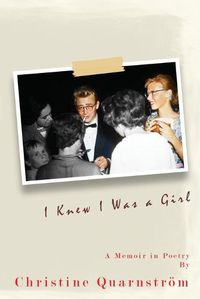 Cover image for I Knew I Was a Girl: A Memoir in Poetry