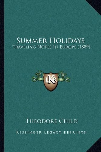 Cover image for Summer Holidays: Traveling Notes in Europe (1889)