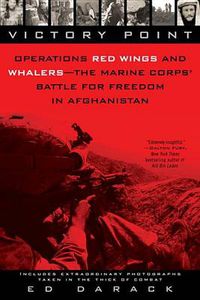 Cover image for Victory Point: Operations Red Wings and Whalers - the Marine Corps' Battle for Freedom in Afghanistan