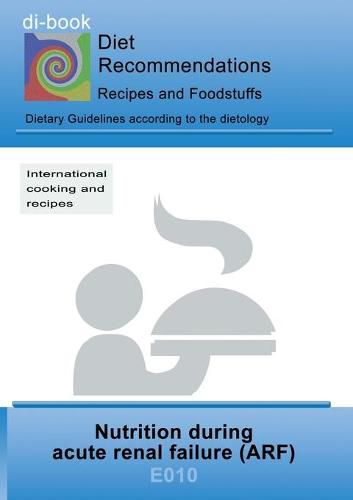 Nutrition during acute renal failure (ARF): E010 DIETETICS - Protein and electrolyte - kidney - acute renal failure (ARF)