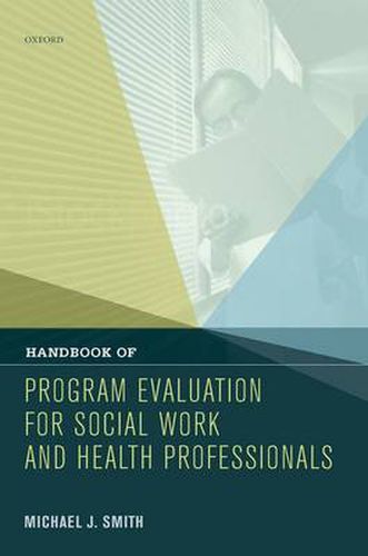 Cover image for Handbook of Program Evaluation for Social Work and Health Professionals