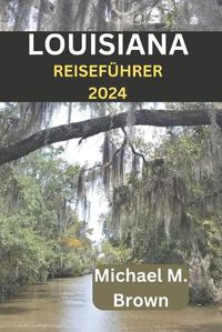 Cover image for Louisiana Reisef?hrer 2024