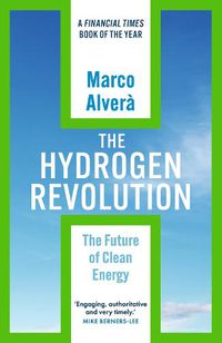 Cover image for The Hydrogen Revolution: a blueprint for the future of clean energy