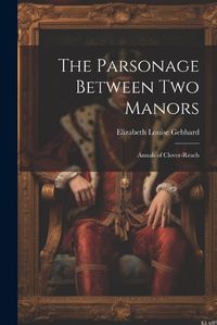 Cover image for The Parsonage Between Two Manors