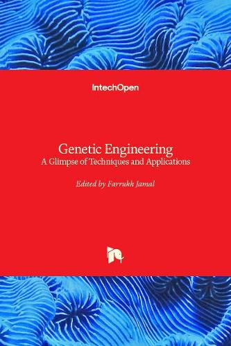 Cover image for Genetic Engineering: A Glimpse of Techniques and Applications