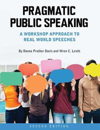 Cover image for Pragmatic Public Speaking: A Workshop Approach to Real World Speeches