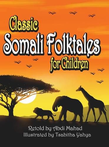 Cover image for Classic Somali Folktales for Children