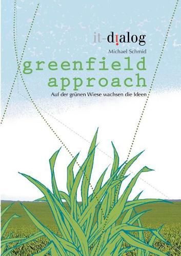 Cover image for greenfield approach: Auf der grunen Wiese wachsen die Ideen