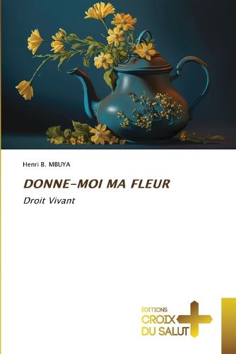 Cover image for Donne-Moi Ma Fleur
