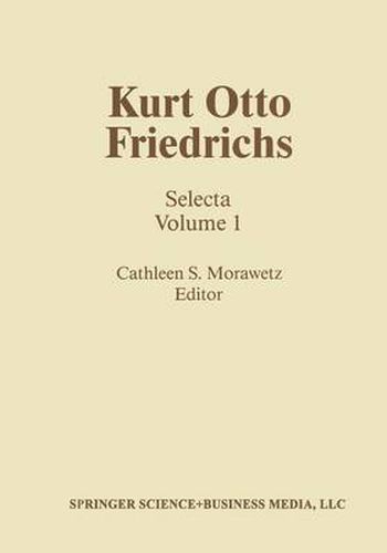 Kurt Otto Friedrichs: Selecta Volume 1