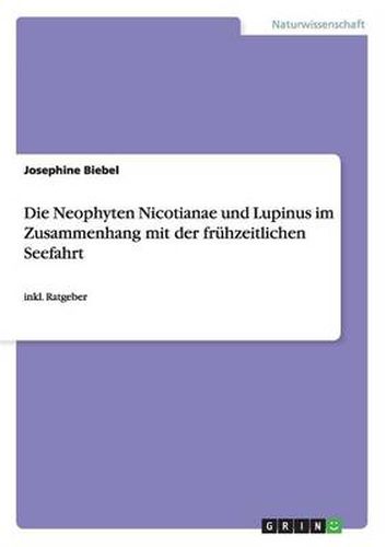 Cover image for Die Neophyten Nicotianae und Lupinus im Zusammenhang mit der fruhzeitlichen Seefahrt: inkl. Ratgeber