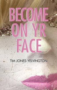 Cover image for Become on Yr Face