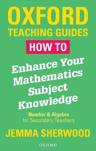 Cover image for How To Enhance Your Mathematics Subject Knowledge: Number and Algebra for Secondary Teachers