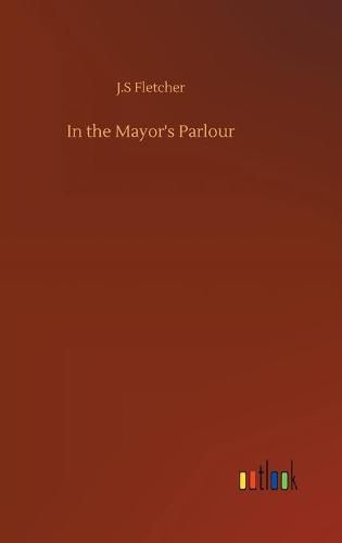 Cover image for In the Mayor's Parlour