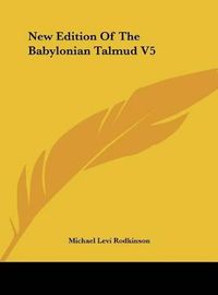 Cover image for New Edition of the Babylonian Talmud V5