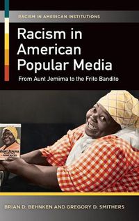 Cover image for Racism in American Popular Media: From Aunt Jemima to the Frito Bandito