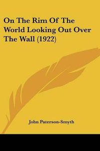 Cover image for On the Rim of the World Looking Out Over the Wall (1922)