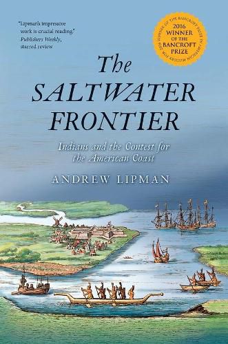 Cover image for The Saltwater Frontier: Indians and the Contest for the American Coast