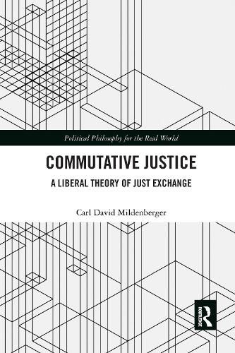 Commutative Justice: A Liberal Theory of Just Exchange