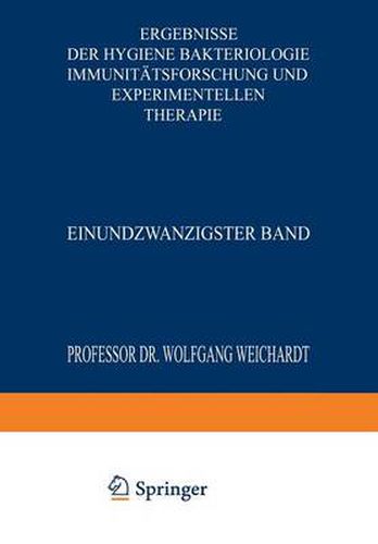 Cover image for Ergebnisse Der Hygiene Bakteriologie Immunitatsforschung Und Experimentellen Therapie: Einundzwanzigster Band